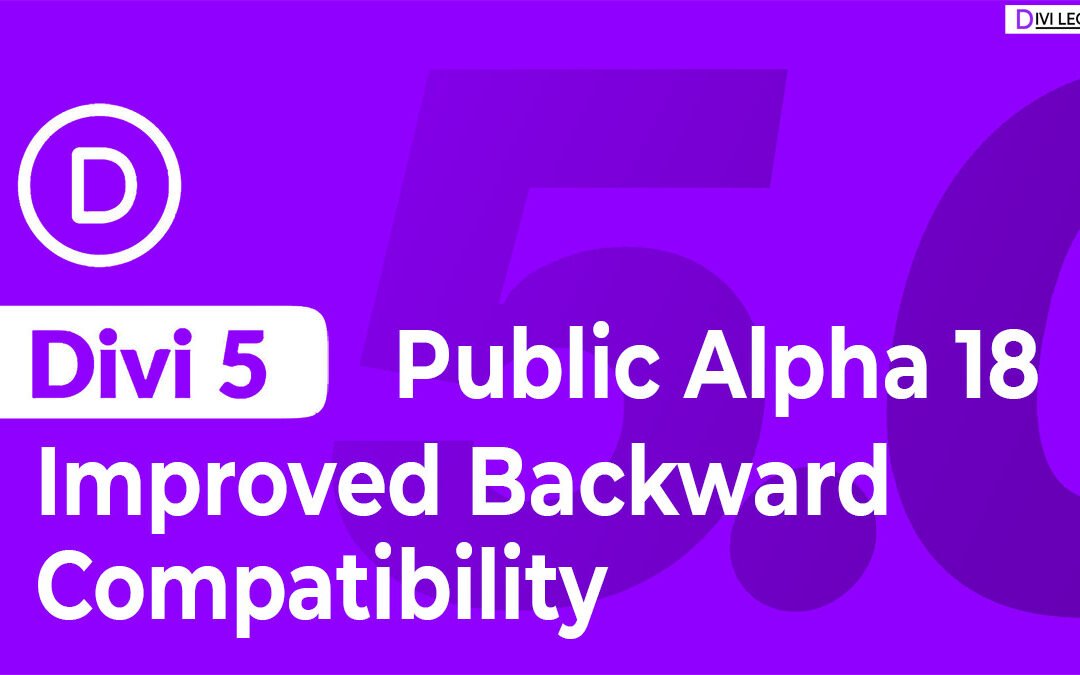 Divi 5 Public Alpha 18 – Divi 5 is Getting Better!