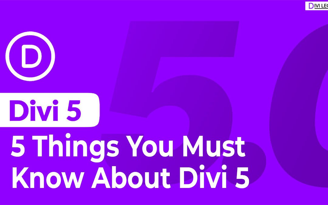 5 Things You Must Know About Divi 5