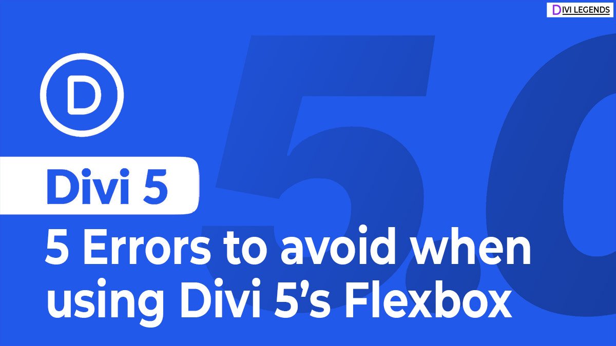 5 Errors to avoind when using Divi 5's Flexbox